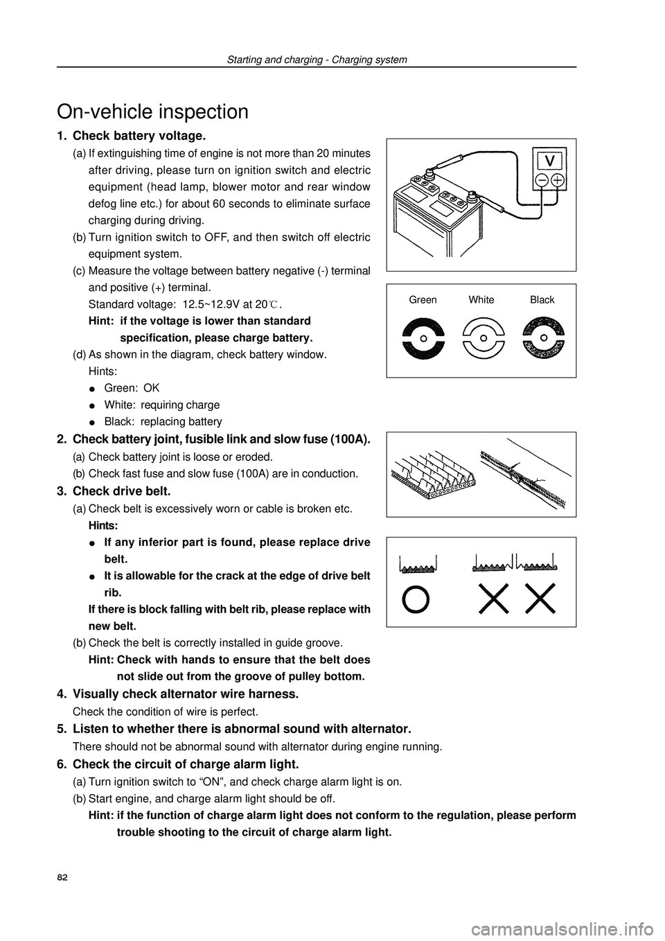 GEELY FC 2008 Workshop Manual 1. Check battery voltage.(a) If extinguishing time of engine is not more than 20 minutes
after driving, please turn on ignition switch and electric
equipment (head lamp, blower motor and rear window
d GEELY FC 2008 Workshop Manual 1. Check battery voltage.(a) If extinguishing time of engine is not more than 20 minutes
after driving, please turn on ignition switch and electric
equipment (head lamp, blower motor and rear window
d