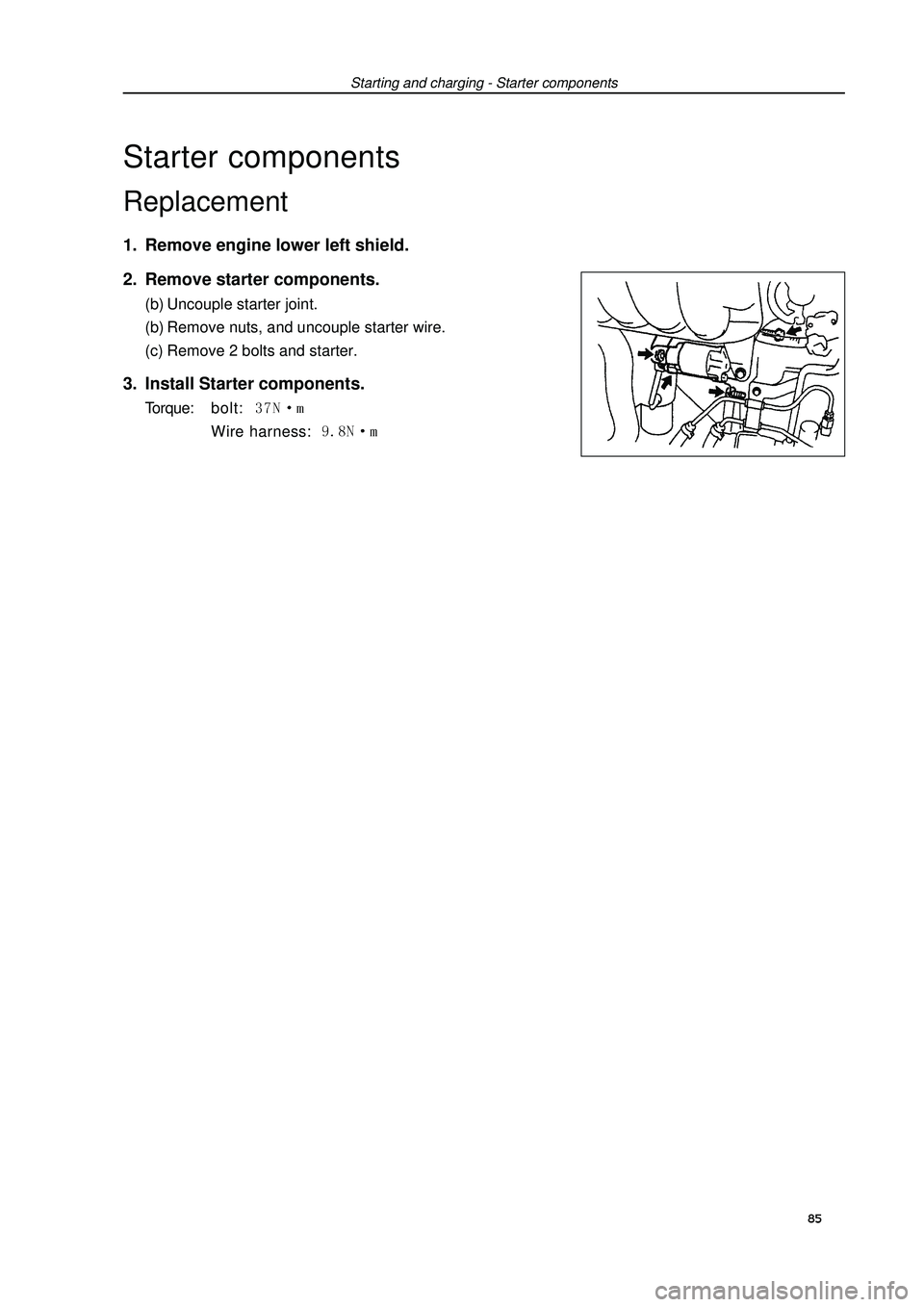 GEELY FC 2008 Owners Manual Starting and charging - Starter componentsStarter componentsReplacement1. Remove engine lower left shield.
2. Remove starter components.(b) Uncouple starter joint.
(b) Remove nuts, and uncouple starte GEELY FC 2008 Owners Manual Starting and charging - Starter componentsStarter componentsReplacement1. Remove engine lower left shield.
2. Remove starter components.(b) Uncouple starter joint.
(b) Remove nuts, and uncouple starte