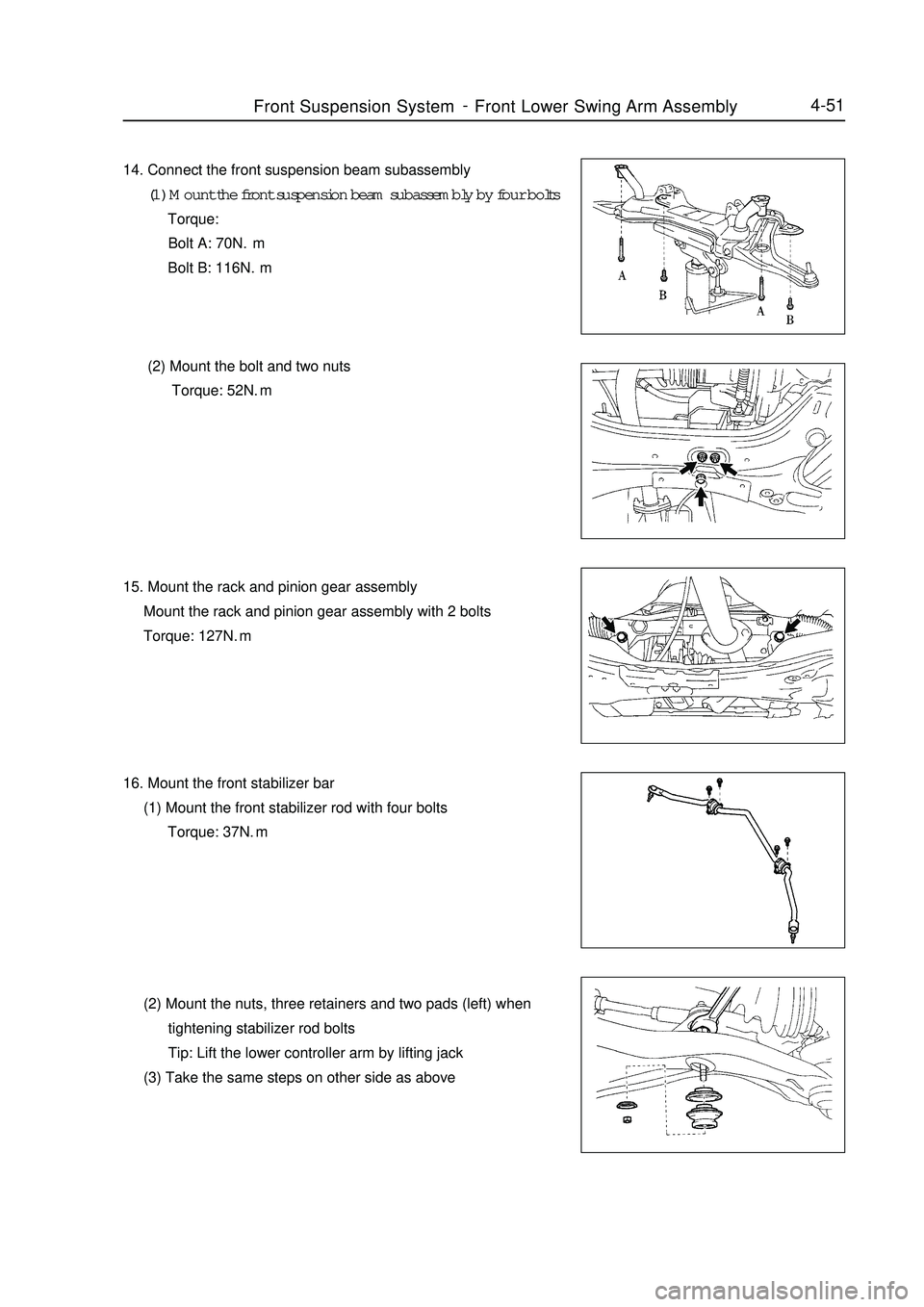 GEELY MK 2008  Workshop Manual 4-5114. Connect the front suspension beam subassembly
      (1) Mount the front suspension beam subassembly by four bolts
           Torque:
           Bolt A: 70N.m
           Bolt B: 116N.m
      (2