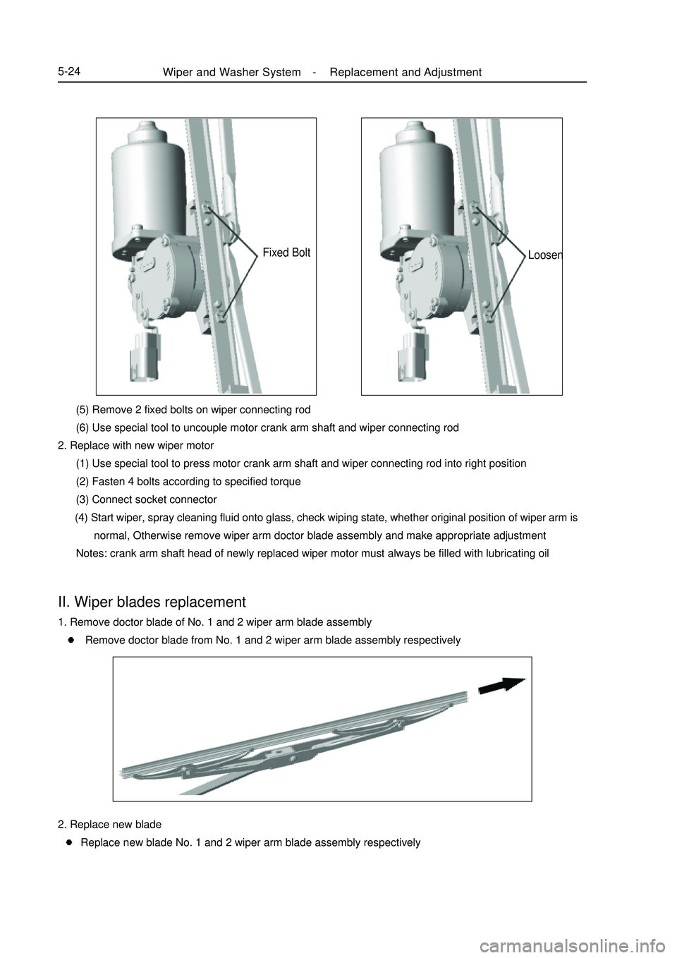 GEELY MK 2008 Service Manual Fixed Bolt (5) Remove 2 fixed bolts on wiper connecting rod
(6) Use special tool to uncouple motor crank arm shaft and wiper connecting rod
2. Replace with new wiper motor
(1) Use spe GEELY MK 2008 Service Manual Fixed Bolt (5) Remove 2 fixed bolts on wiper connecting rod
(6) Use special tool to uncouple motor crank arm shaft and wiper connecting rod
2. Replace with new wiper motor
(1) Use spe
