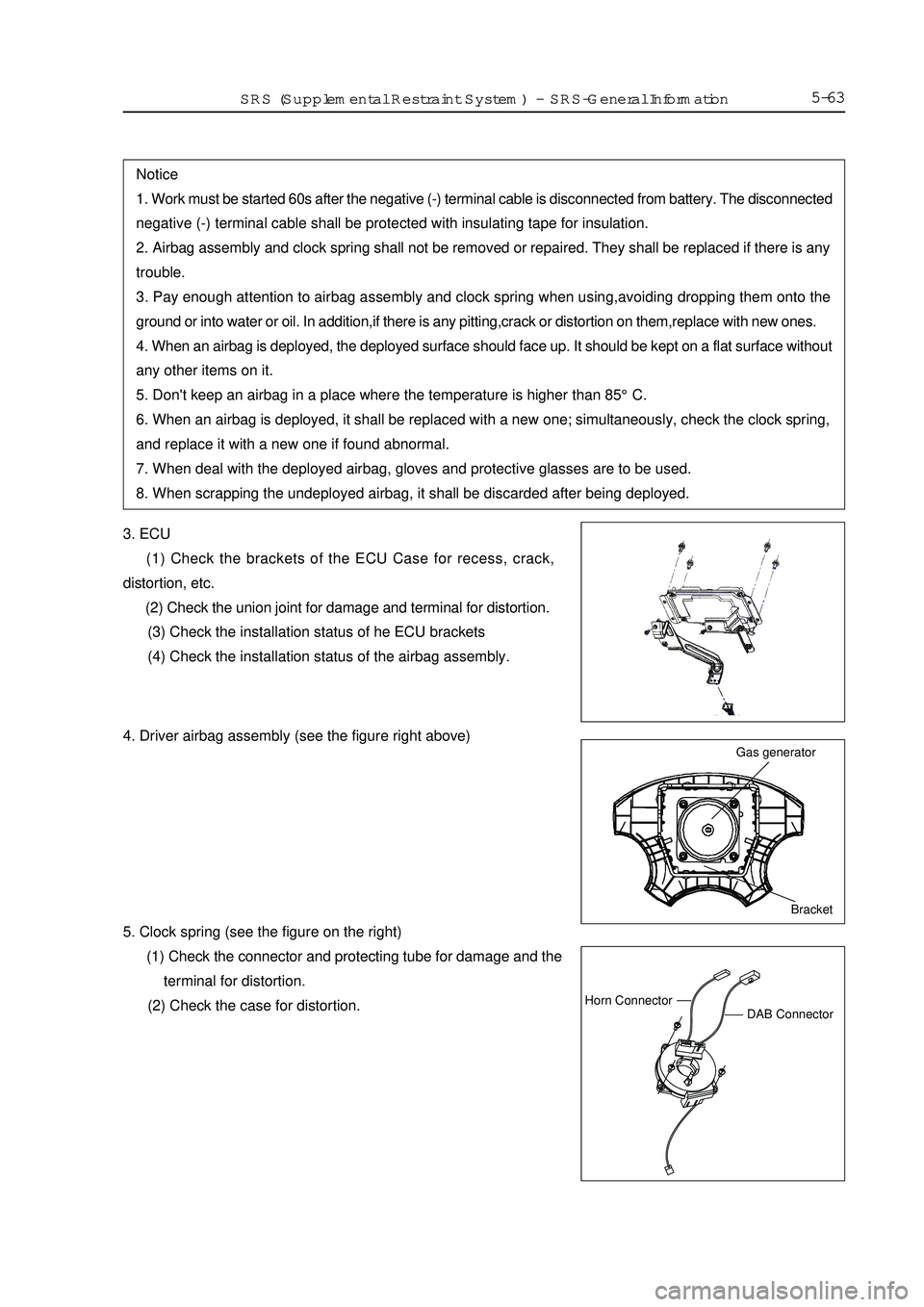 GEELY MK 2008 Service Manual 5-633. ECU
(1) Check the brackets of the ECU Case for recess, crack,
distortion, etc.
(2) Check the union joint for damage and terminal for distortion.
(3) Check the installation sta GEELY MK 2008 Service Manual 5-633. ECU
(1) Check the brackets of the ECU Case for recess, crack,
distortion, etc.
(2) Check the union joint for damage and terminal for distortion.
(3) Check the installation sta