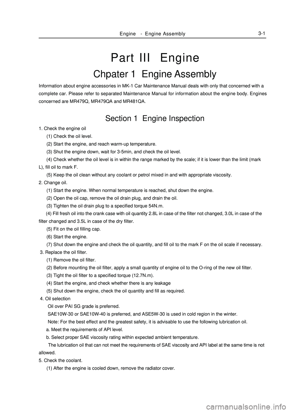 GEELY MK 2008  Workshop Manual Part III  EngineChpater 1  Engine AssemblyInformation about engine accessories in MK-1 Car Maintenance Manual deals with only that concerned with a
complete car. Please refer to separated Maintenance 