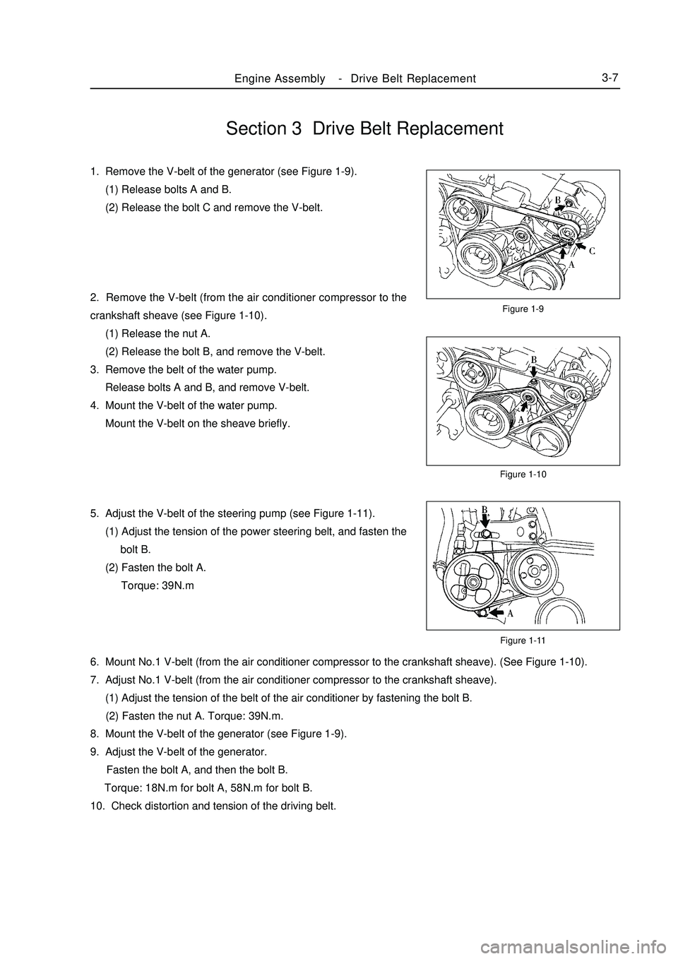 GEELY MK 2008 User Guide Section 3 Drive Belt Replacement1. Remove the V-belt of the generator (see Figure 1-9).
(1) Release bolts A and B.
(2) Release the bolt C and remove the V-belt.
2. Remove the V-belt (from GEELY MK 2008 User Guide Section 3 Drive Belt Replacement1. Remove the V-belt of the generator (see Figure 1-9).
(1) Release bolts A and B.
(2) Release the bolt C and remove the V-belt.
2. Remove the V-belt (from
