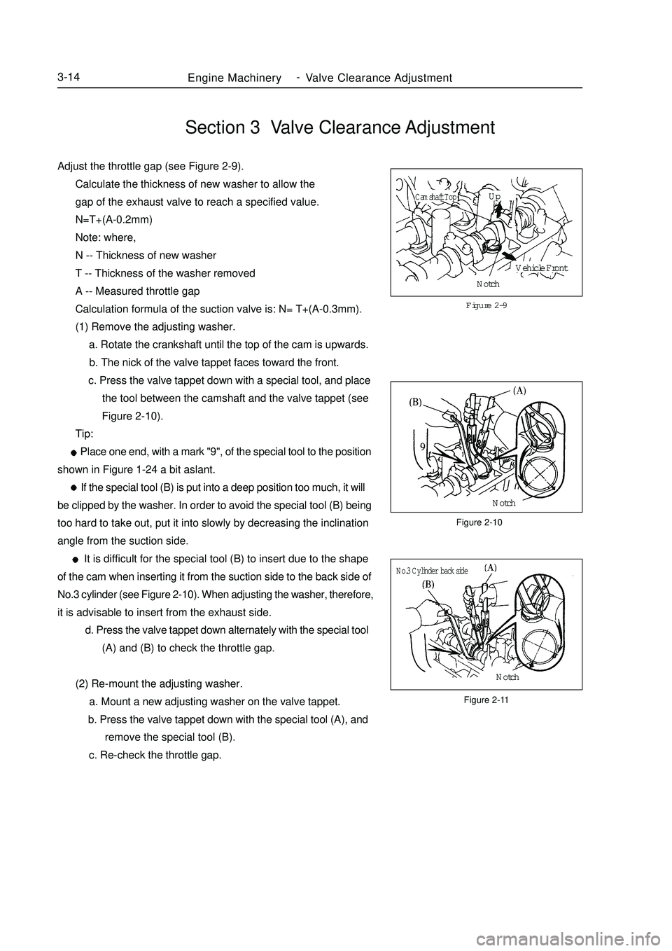 GEELY MK 2008 Repair Manual Section 3 Valve Clearance AdjustmentAdjust the throttle gap (see Figure 2-9).
Calculate the thickness of new washer to allow the
gap of the exhaust valve to reach a specified value.
GEELY MK 2008 Repair Manual Section 3 Valve Clearance AdjustmentAdjust the throttle gap (see Figure 2-9).
Calculate the thickness of new washer to allow the
gap of the exhaust valve to reach a specified value.