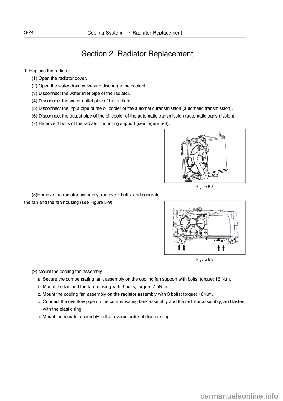 GEELY MK 2008 Workshop Manual Section 2 Radiator Replacement1. Replace the radiator.
(1) Open the radiator cover.
(2) Open the water drain valve and discharge the coolant.
(3) Disconnect the water inlet pipe of GEELY MK 2008 Workshop Manual Section 2 Radiator Replacement1. Replace the radiator.
(1) Open the radiator cover.
(2) Open the water drain valve and discharge the coolant.
(3) Disconnect the water inlet pipe of