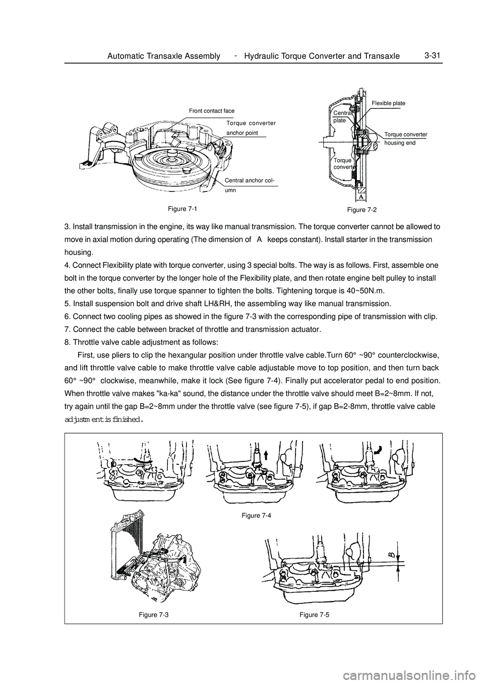GEELY MK 2008 Workshop Manual Figure 7-3Automatic Transaxle Assembly Hydraulic Torque Converter and Transaxle3-31Figure 7-5 Figure 7-4Figure 7-1
Figure 7-23. Install transmission in the engine, its way like manual transmission. Th GEELY MK 2008 Workshop Manual Figure 7-3Automatic Transaxle Assembly Hydraulic Torque Converter and Transaxle3-31Figure 7-5 Figure 7-4Figure 7-1
Figure 7-23. Install transmission in the engine, its way like manual transmission. Th