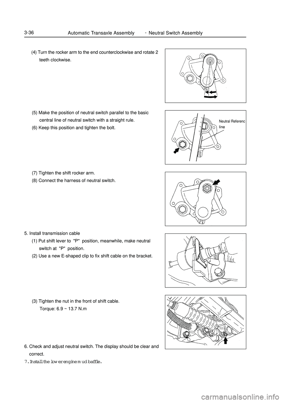 GEELY MK 2008  Workshop Manual Automatic Transaxle Assembly Neutral Switch Assembly3-36      (4) Turn the rocker arm to the end counterclockwise and rotate 2
            teeth clockwise.
      (5) Make the position of neutral switc