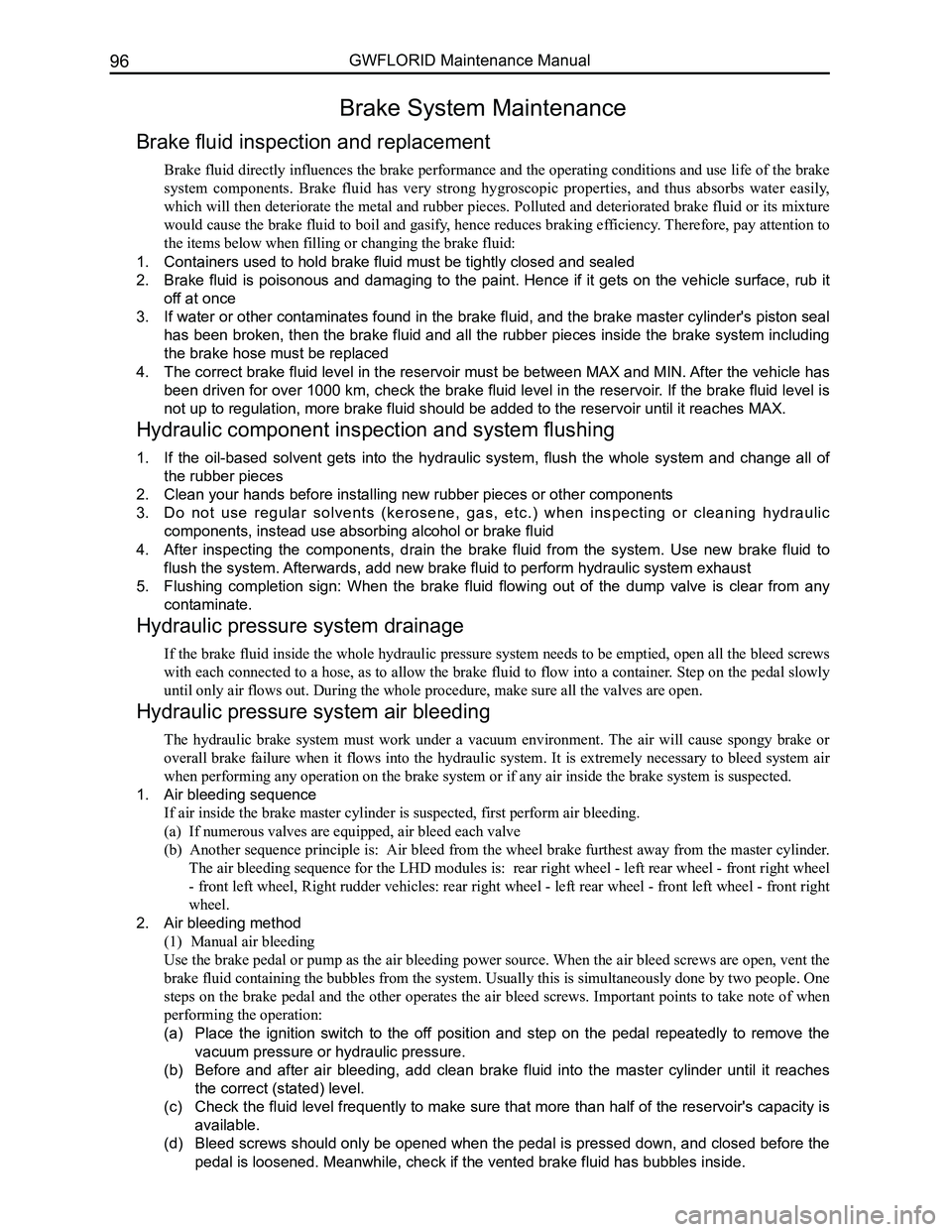 GREAT WALL FLORID 2008  Service Manual Downloaded from www.Manualslib.com manuals search engine GWFLORID Maintenance Manual96
Brake System Maintenance
Brake fluid inspection and replacement
 Brake fluid directly influences the brake perfor