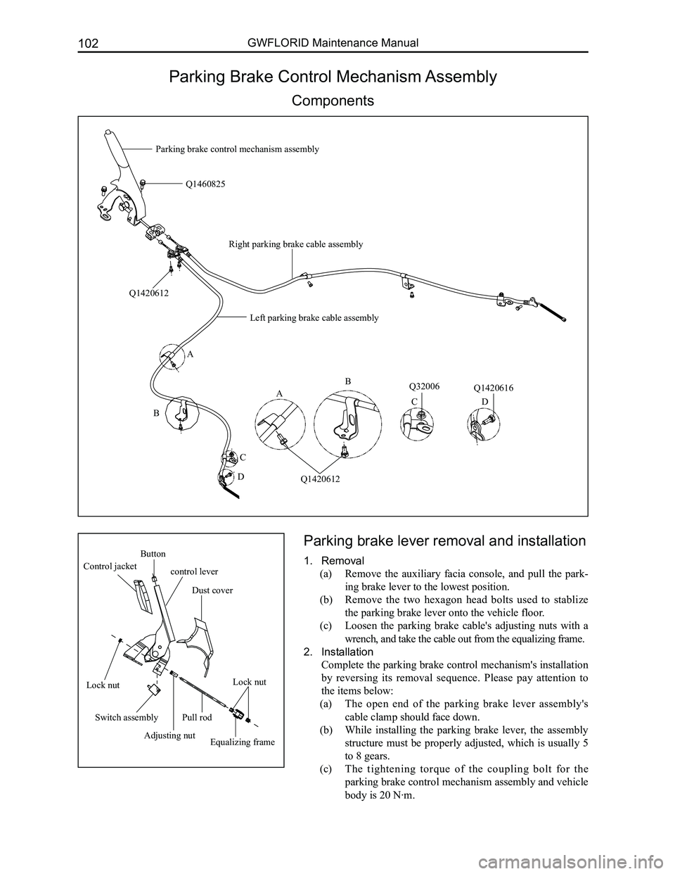 GREAT WALL FLORID 2008  Service Manual Downloaded from www.Manualslib.com manuals search engine GWFLORID Maintenance Manual102
Parking Brake Control Mechanism Assembly
Components
Parking brake lever removal and installation
1. Removal
(a) 