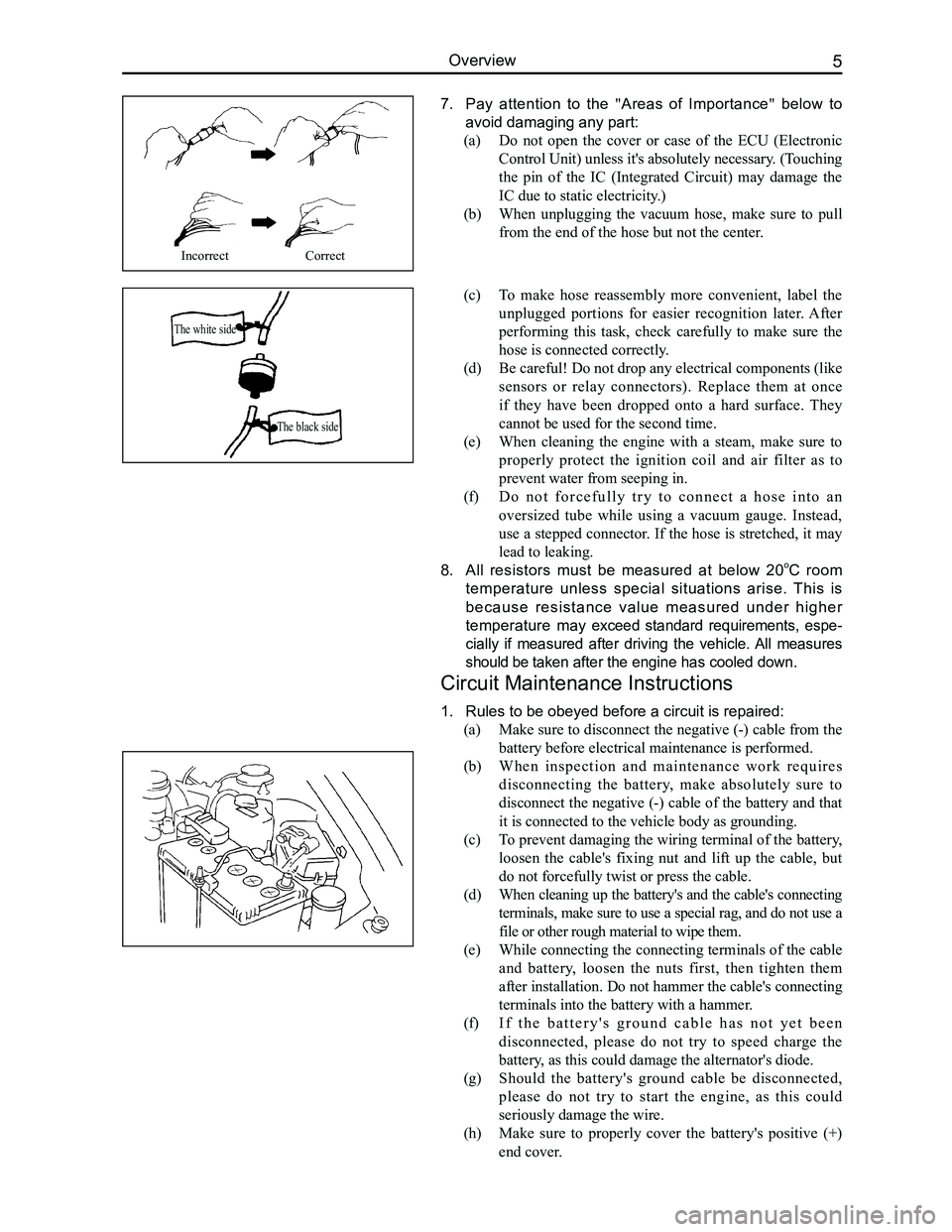 GREAT WALL FLORID 2008  Service Manual Downloaded from www.Manualslib.com manuals search engine 5Overview
The white side
The black side
7. Pay  attention  to  the "Areas  of  Importance"  below  to 
avoid damaging any part:
(a)  Do