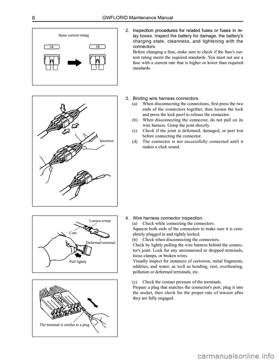 GREAT WALL FLORID 2008 User Guide Downloaded from www.Manualslib.com manuals search engine GWFLORID Maintenance Manual6
2. Inspection procedures for related fuses or fuses in re- Inspection procedures for related fuses GREAT WALL FLORID 2008 User Guide Downloaded from www.Manualslib.com manuals search engine GWFLORID Maintenance Manual6
2. Inspection procedures for related fuses or fuses in re- Inspection procedures for related fuses