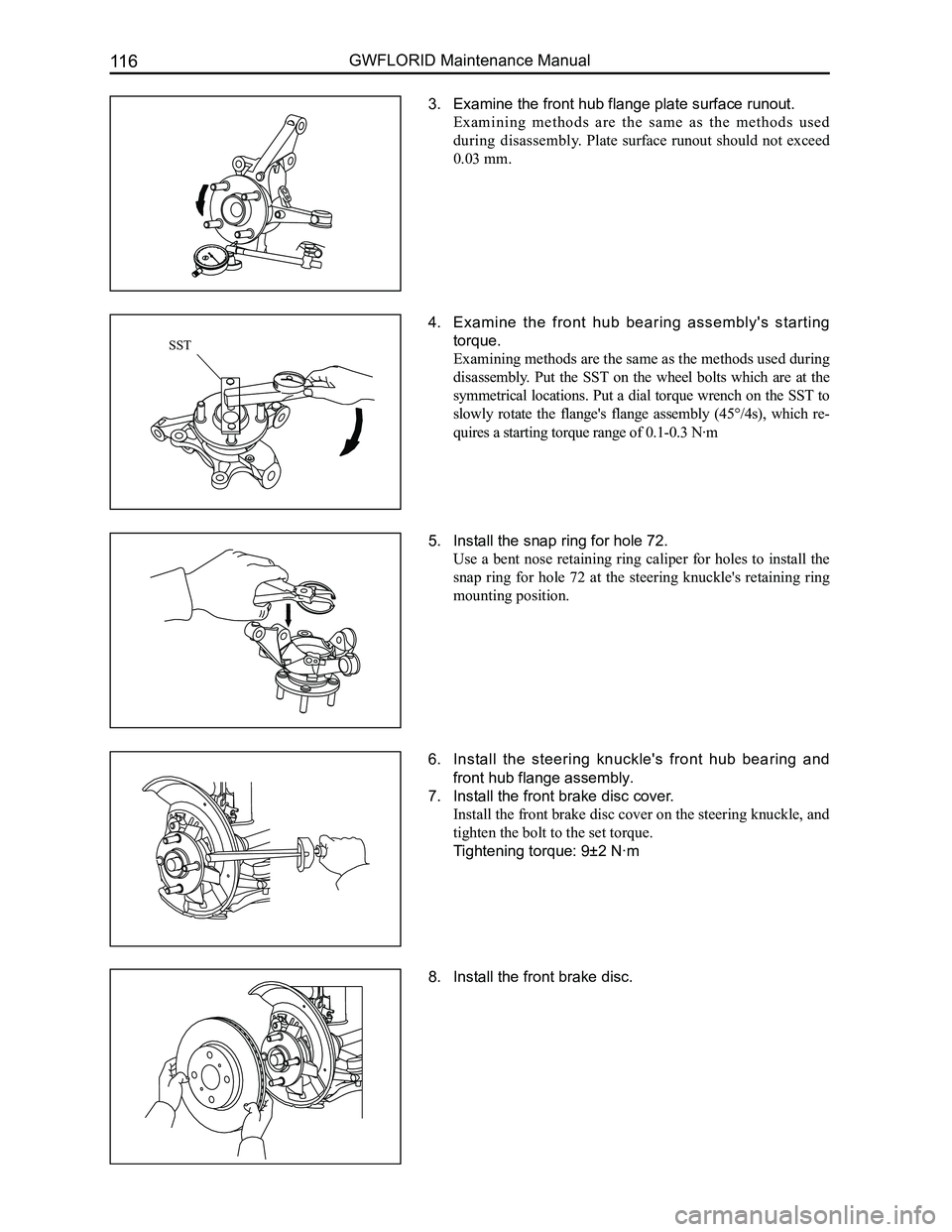 GREAT WALL FLORID 2008  Service Manual Downloaded from www.Manualslib.com manuals search engine GWFLORID Maintenance Manual116
3. Examine the front hub flange plate surface runout.
Examining  methods  are  the  same  as  the  methods  used
