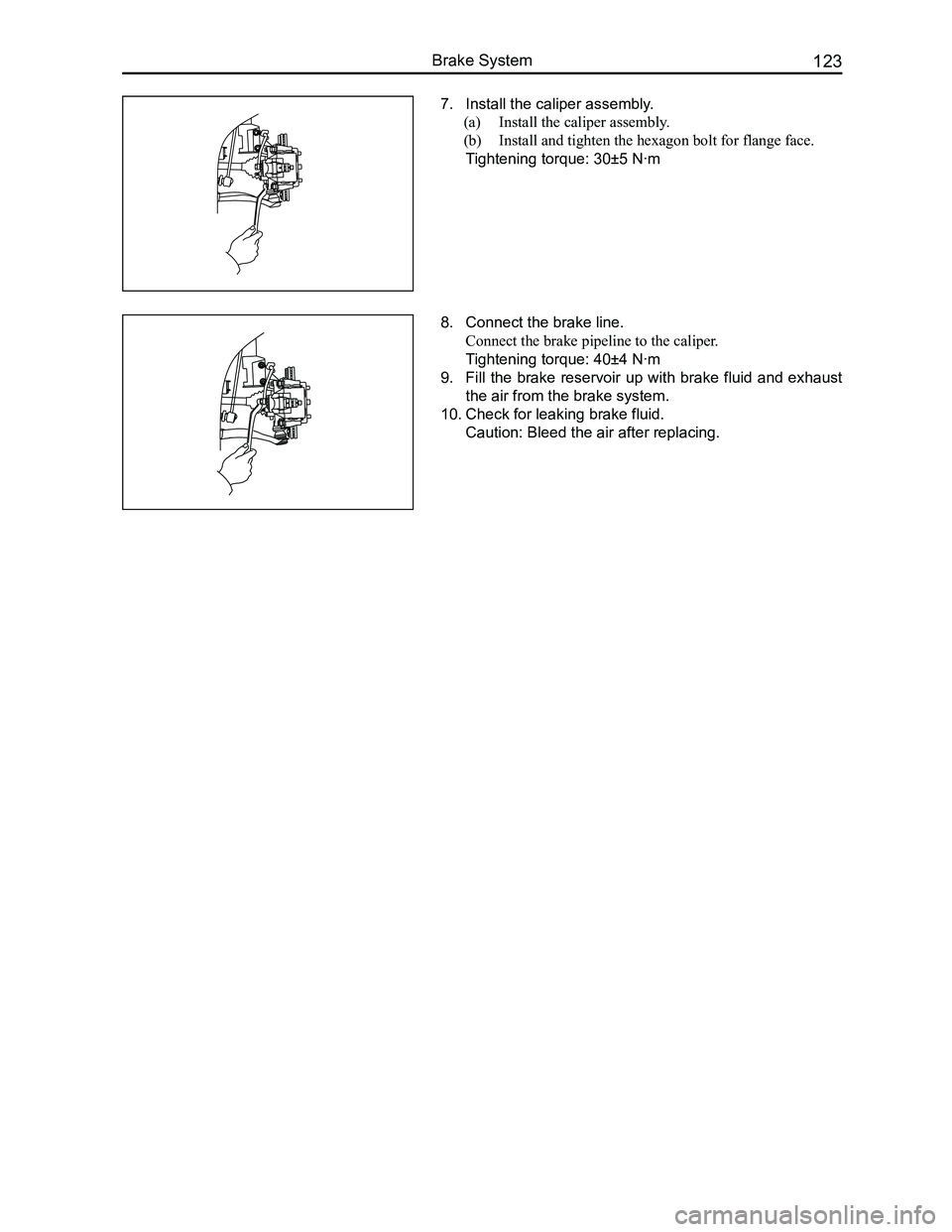 GREAT WALL FLORID 2008  Service Manual Downloaded from www.Manualslib.com manuals search engine 123Brake System
7. Install the caliper assembly.
(a)  Install the caliper assembly.
(b) Install and tighten the hexagon bolt for flange face.
T