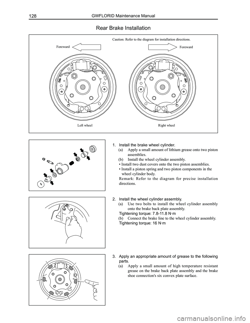 GREAT WALL FLORID 2008  Service Manual Downloaded from www.Manualslib.com manuals search engine GWFLORID Maintenance Manual128
Rear Brake Installation
1. Install the brake wheel cylinder.
(a)  Apply a small amount of lithium grease onto tw