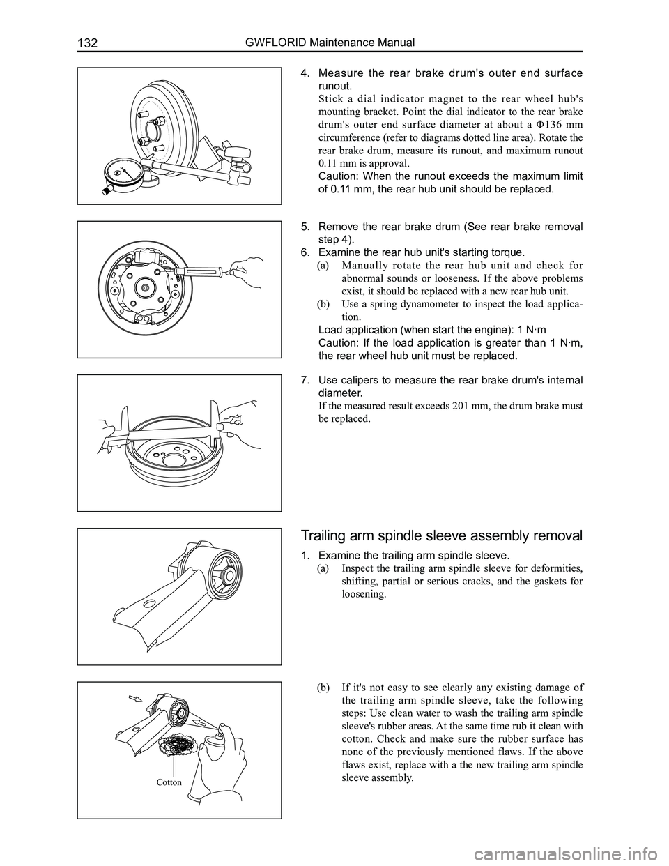 GREAT WALL FLORID 2008  Service Manual Downloaded from www.Manualslib.com manuals search engine GWFLORID Maintenance Manual132
4. Measure  the  rear  brake  drum's  outer  end  surface 
runout.
S t i c k   a   d i a l   i n d i c a t o