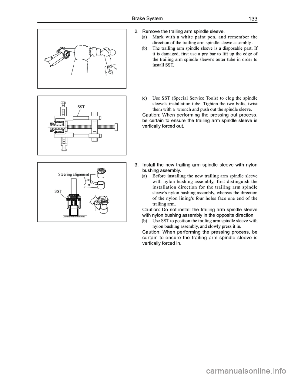 GREAT WALL FLORID 2008  Service Manual Downloaded from www.Manualslib.com manuals search engine 133Brake System
2. Remove the trailing arm spindle sleeve.
(a)  M a r k   w i t h   a   w h i t e   p a i n t   p e n ,   a n d   r e m e m b e