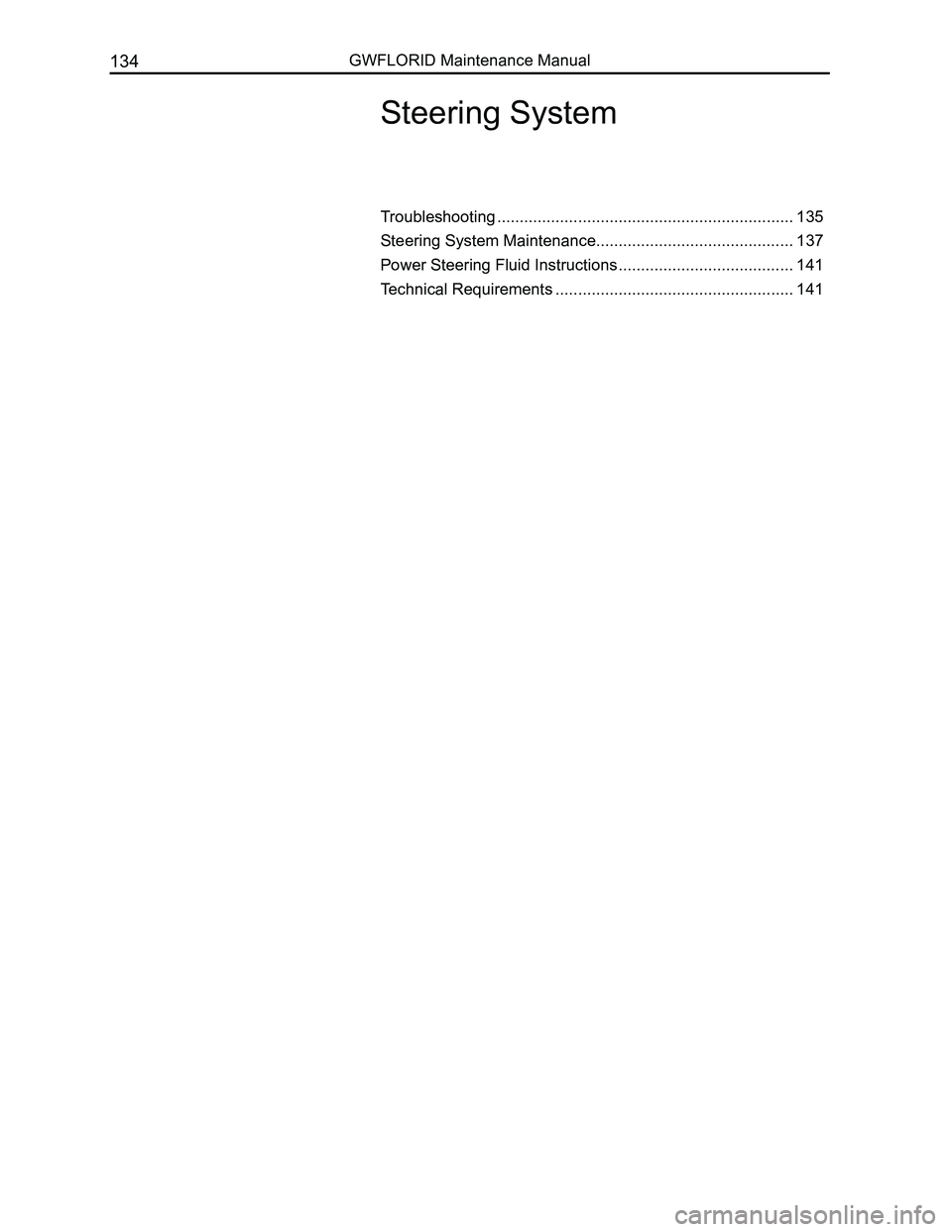 GREAT WALL FLORID 2008  Service Manual Downloaded from www.Manualslib.com manuals search engine GWFLORID Maintenance Manual134
Steering System
Troubleshooting ..................................................................135
Steering S