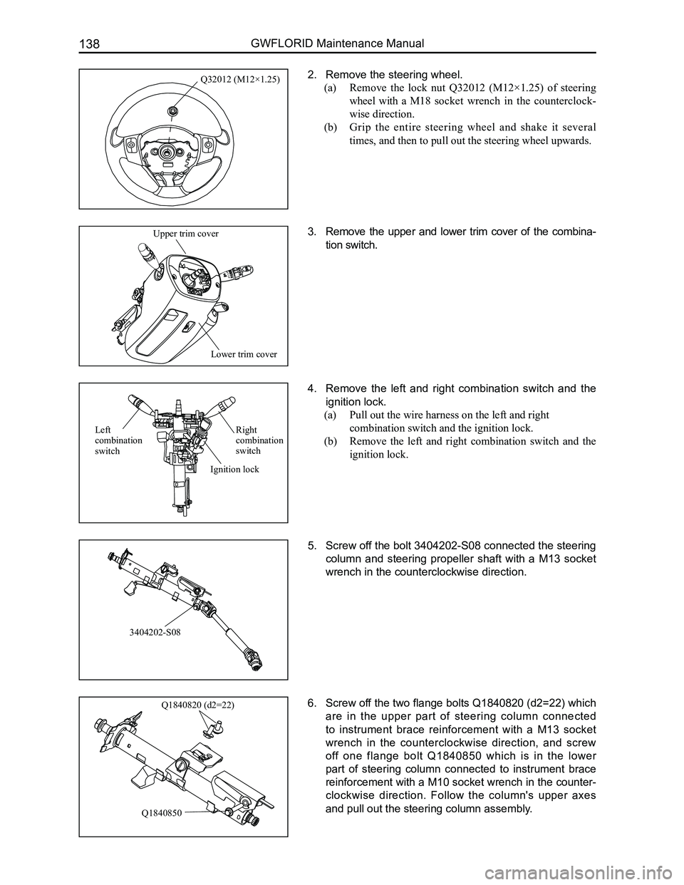 GREAT WALL FLORID 2008  Service Manual Downloaded from www.Manualslib.com manuals search engine GWFLORID Maintenance Manual138
   
2. Remove the steering wheel.
(a)  Remove  the  lock  nut  Q32012  (M12×1.25)  of  steering 
wheel  with  a