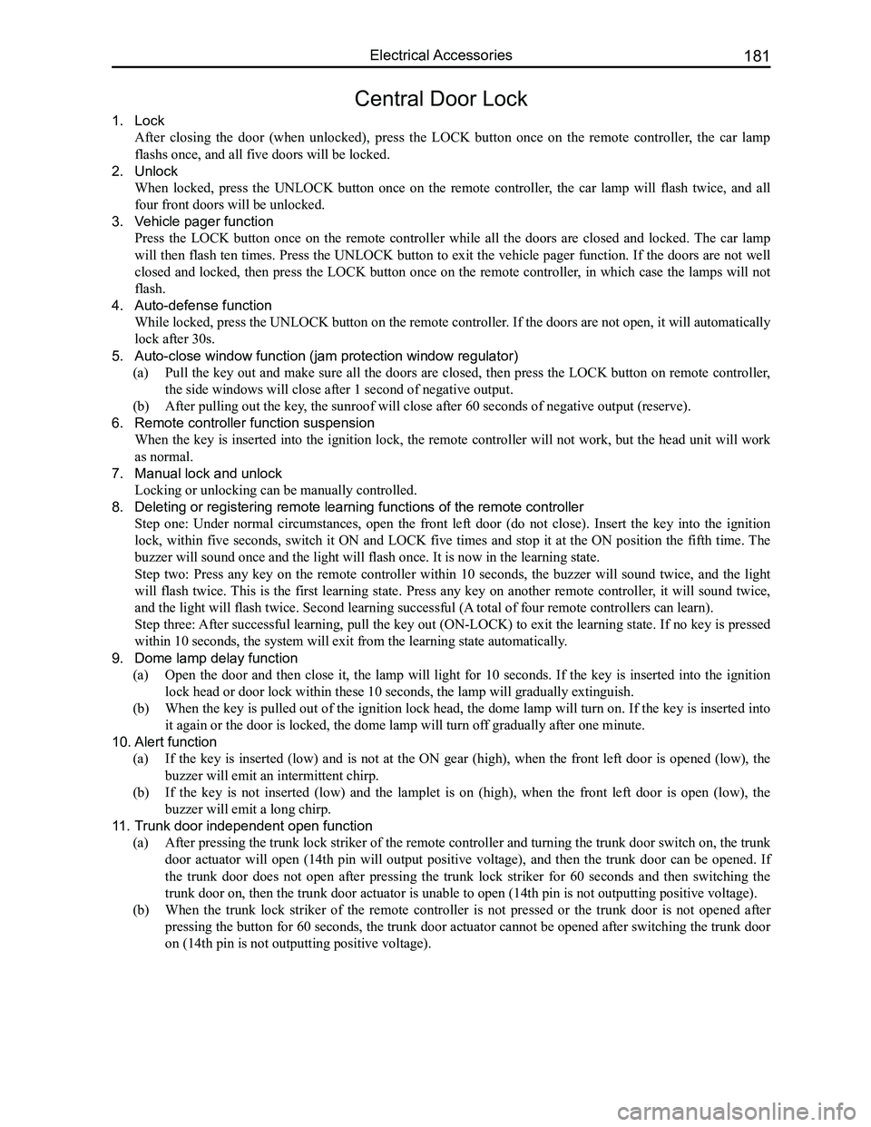 GREAT WALL FLORID 2008  Service Manual Downloaded from www.Manualslib.com manuals search engine 181Electrical Accessories
Central Door Lock
1. Lock
After  closing  the  door  (when  unlocked),  press  the  LOCK  button  once  on  the  remo