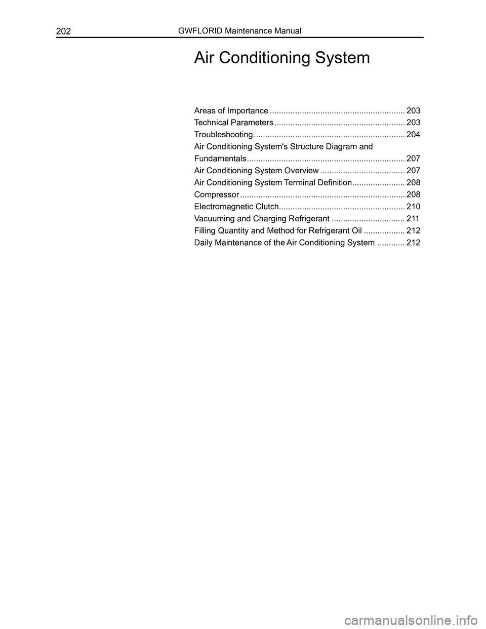 GREAT WALL FLORID 2008  Service Manual Downloaded from www.Manualslib.com manuals search engine GWFLORID Maintenance Manual202
Air Conditioning System
Areas of Importance ...........................................................203
Techn