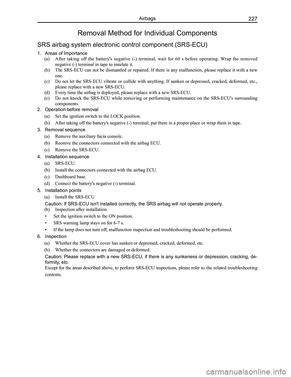 GREAT WALL FLORID 2008  Service Manual Downloaded from www.Manualslib.com manuals search engine 227Airbags
Removal Method for Individual Components
SRS airbag system electronic control component (SRS-ECU)
1. Areas of Importance
(a)  After 
