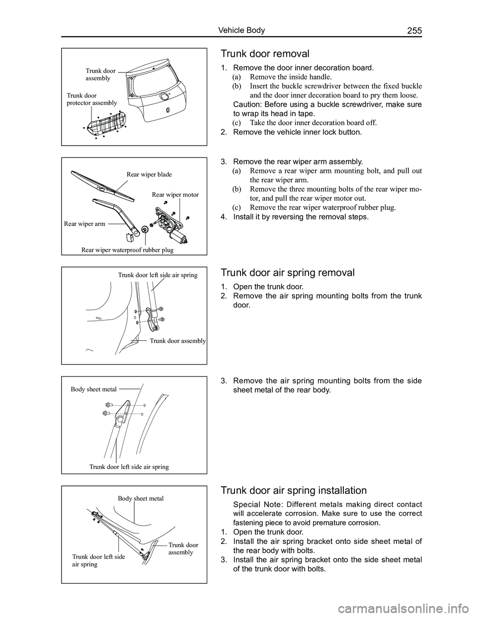 GREAT WALL FLORID 2008  Service Manual Downloaded from www.Manualslib.com manuals search engine 255Vehicle Body
Trunk door removal
1. Remove the door inner decoration board.
(a)  Remove the inside handle.
(b) Insert  the  buckle  screwdriv