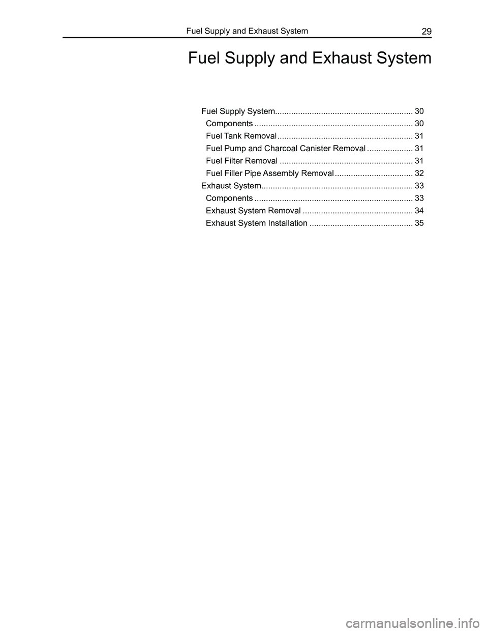 GREAT WALL FLORID 2008  Service Manual Downloaded from www.Manualslib.com manuals search engine 29Fuel Supply and Exhaust System
Fuel Supply and Exhaust System
Fuel Supply System............................................................3