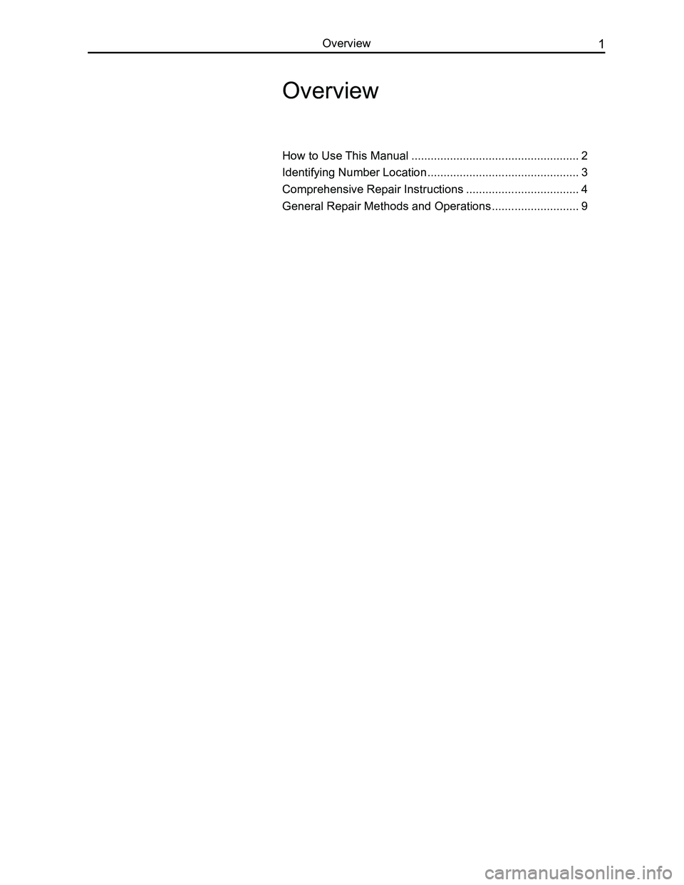 GREAT WALL FLORID 2008  Service Manual Downloaded from www.Manualslib.com manuals search engine 1Overview
Overview
How to Use This Manual ....................................................2
Identifying Number Location ...................