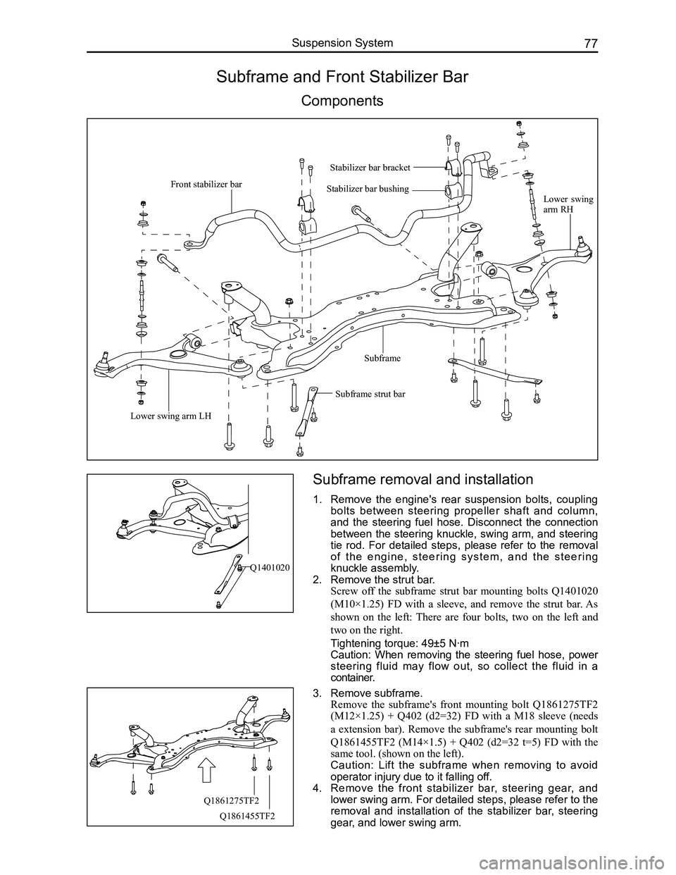 GREAT WALL FLORID 2008 Manual Online Downloaded from www.Manualslib.com manuals search engine 77Suspension System
Subframe and Front Stabilizer Bar
Components
Front stabilizer bar
Lower  swing arm RH
Subframe
Subframe strut bar
Lower swi