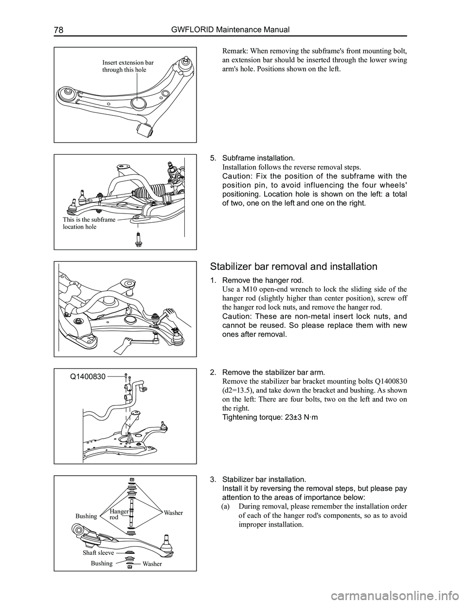 GREAT WALL FLORID 2008 Service Manual Downloaded from www.Manualslib.com manuals search engine GWFLORID Maintenance Manual78
Remark: When removing the subframe's front mounting bolt,
an extension bar should be inserted through the lo GREAT WALL FLORID 2008 Service Manual Downloaded from www.Manualslib.com manuals search engine GWFLORID Maintenance Manual78
Remark: When removing the subframe's front mounting bolt,
an extension bar should be inserted through the lo