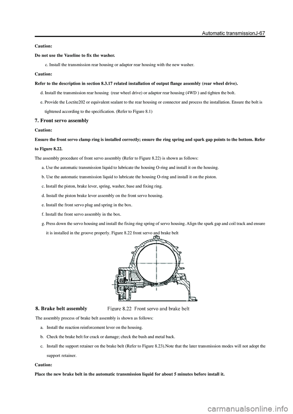 GREAT WALL HOVER 2006 Service Repair Manual Caution:
Do not use the Vaseline to fix the washer.
c. Install the transmission rear housing or adaptor rear housing with the new washer.
Caution:
Refer to the description in section 8.3.17 related in GREAT WALL HOVER 2006 Service Repair Manual Caution:
Do not use the Vaseline to fix the washer.
c. Install the transmission rear housing or adaptor rear housing with the new washer.
Caution:
Refer to the description in section 8.3.17 related in
