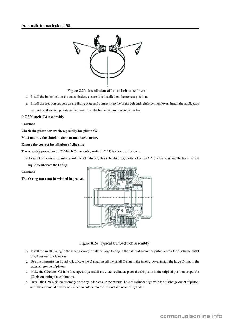 GREAT WALL HOVER 2006 Service Repair Manual Figure 8.23 Installation of brake belt press lever
d. Install the brake belt on the transmission, ensure it is installed on the correct position.
e. Install the reaction support on the fixing plate a GREAT WALL HOVER 2006 Service Repair Manual Figure 8.23 Installation of brake belt press lever
d. Install the brake belt on the transmission, ensure it is installed on the correct position.
e. Install the reaction support on the fixing plate a