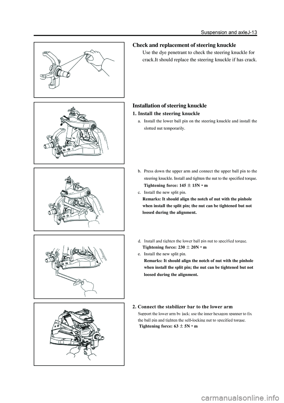 GREAT WALL HOVER 2006 Service Repair Manual Check and replacement of steering knuckle
Use the dye penetrant to check the steering knuckle for
crack.It should replace the steering knuckle if has crack.
Installation of steering knuckle
1. Install GREAT WALL HOVER 2006 Service Repair Manual Check and replacement of steering knuckle
Use the dye penetrant to check the steering knuckle for
crack.It should replace the steering knuckle if has crack.
Installation of steering knuckle
1. Install