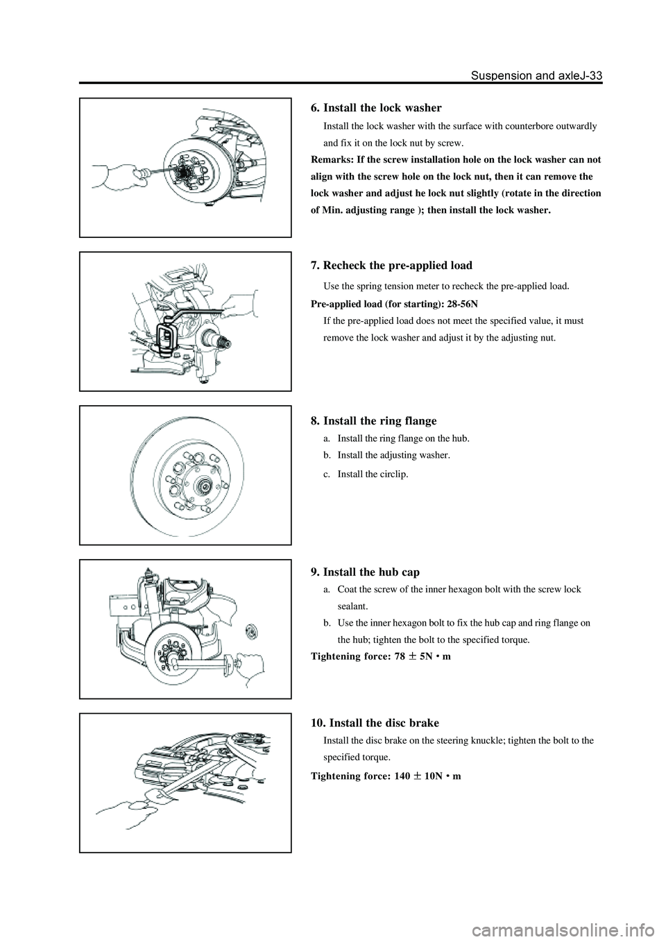 GREAT WALL HOVER 2006  Service Repair Manual 6. Install the lock washer
Install the lock washer with the surface with counterbore outwardly
and fix it on the lock nut by screw.
Remarks: If the screw installation hole on the lock washer can not
a