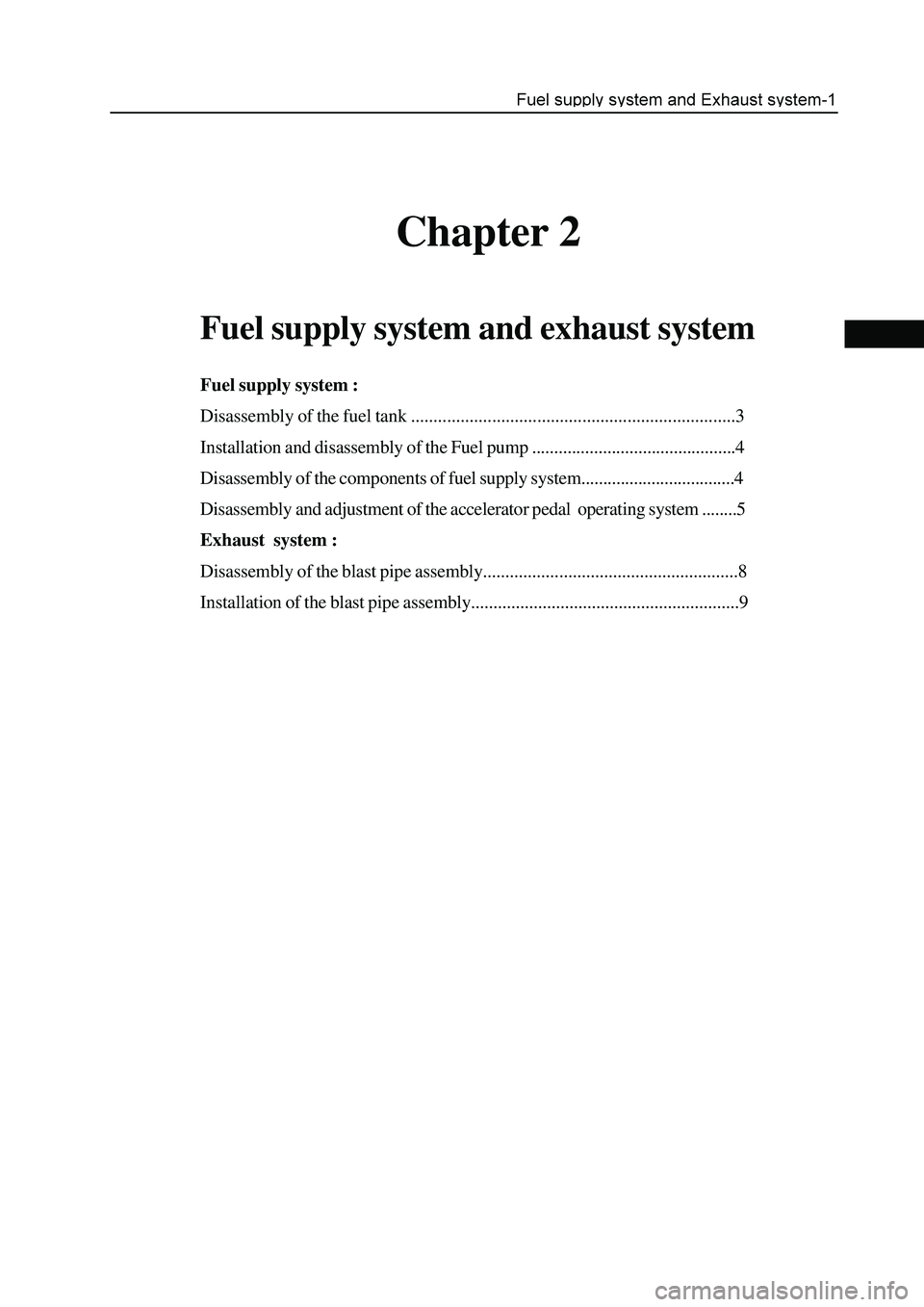 GREAT WALL HOVER 2006 Service Owners Manual Chapter 2
Fuel supply system and exhaust system
Fuel supply system :
Disassembly of the fuel tank ........................................................................3
Installation and disassembly GREAT WALL HOVER 2006 Service Owners Manual Chapter 2
Fuel supply system and exhaust system
Fuel supply system :
Disassembly of the fuel tank ........................................................................3
Installation and disassembly