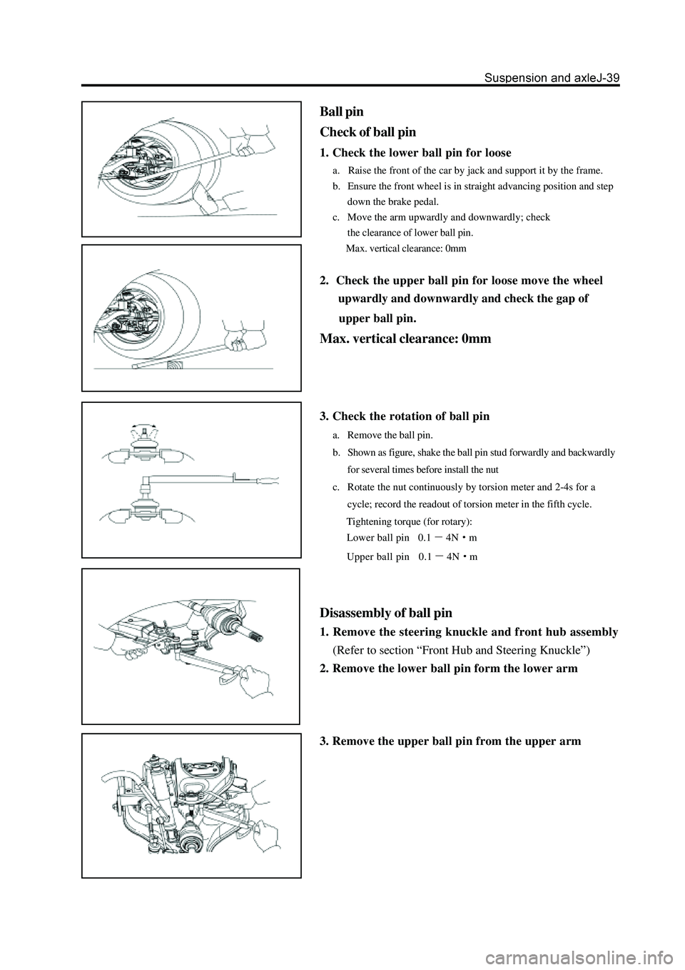 GREAT WALL HOVER 2006  Service Repair Manual Ball pin
Check of ball pin
1. Check the lower ball pin for loose
a.   Raise the front of the car by jack and support it by the frame.
b. Ensure the front wheel is in straight advancing position and st