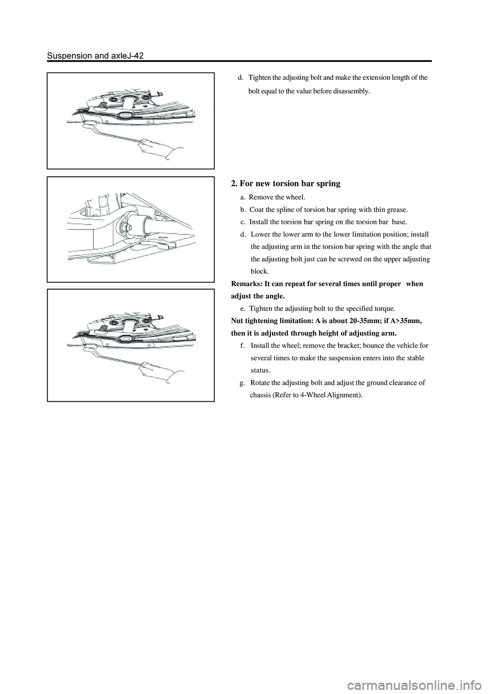 GREAT WALL HOVER 2006  Service Repair Manual d. Tighten the adjusting bolt and make the extension length of the
bolt equal to the value before disassembly.
2. For new torsion bar spring
a.  Remove the wheel.
b.  Coat the spline of torsion bar sp