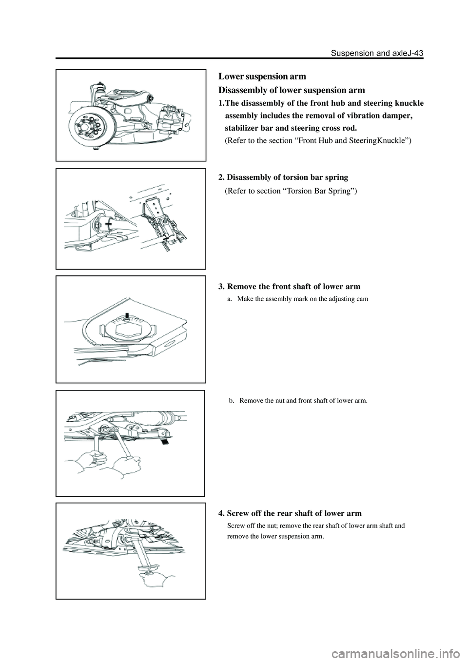 GREAT WALL HOVER 2006  Service Repair Manual Lower suspension arm
Disassembly of lower suspension arm
1.The disassembly of the front hub and steering knuckle
   assembly includes the removal of vibration damper,
   stabilizer bar and steering cr