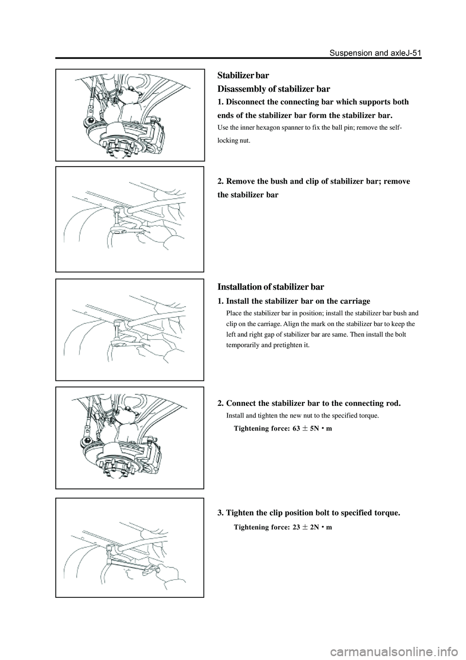 GREAT WALL HOVER 2006  Service Repair Manual Stabilizer bar
Disassembly of stabilizer bar
1. Disconnect the connecting bar which supports both
ends of the stabilizer bar form the stabilizer bar.
Use the inner hexagon spanner to fix the ball pin;
