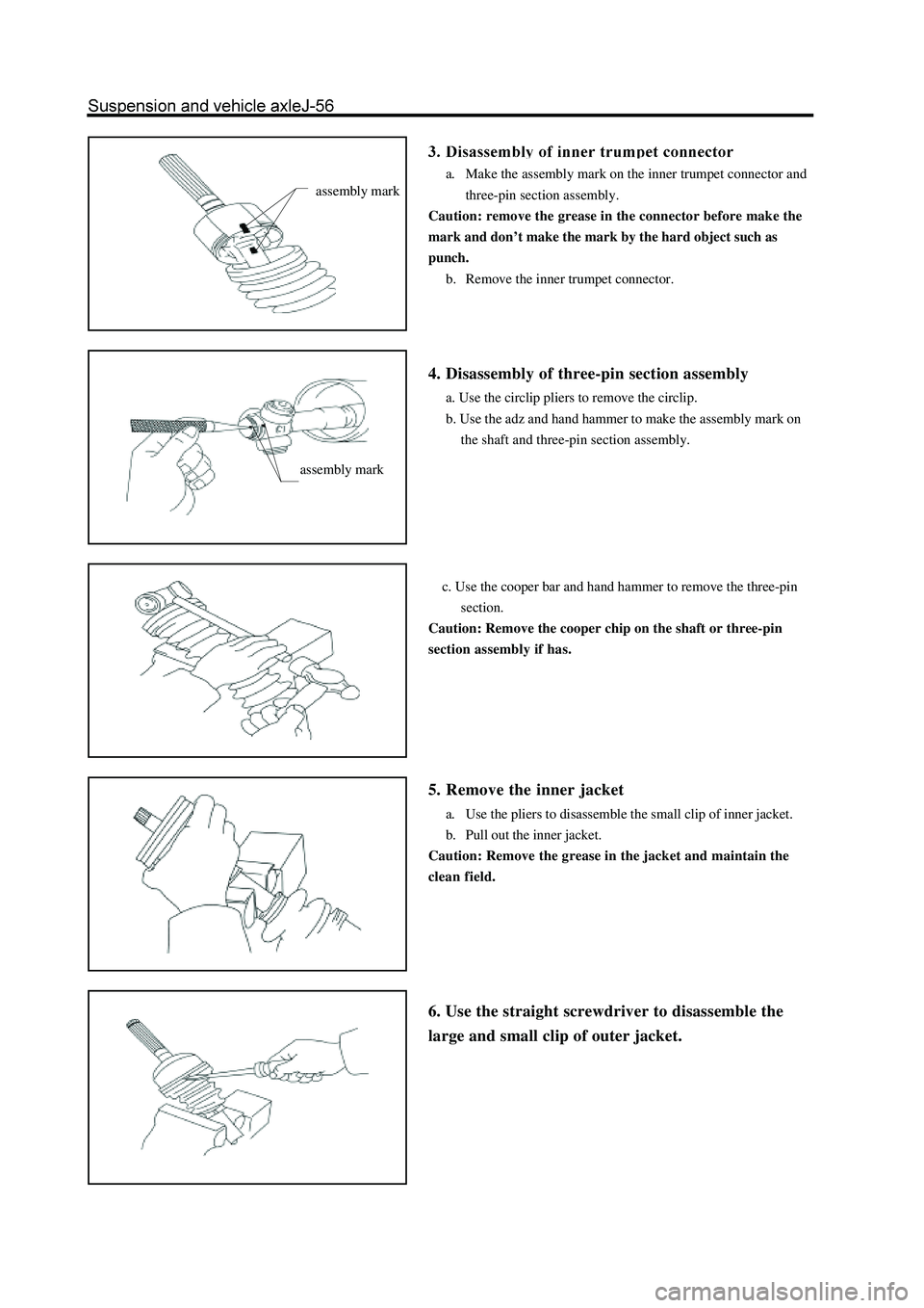 GREAT WALL HOVER 2006  Service Repair Manual a. Make the assembly mark on the inner trumpet connector and
three-pin section assembly.
Caution: remove the grease in the connector before make the
mark and don’t make the mark by the hard object s