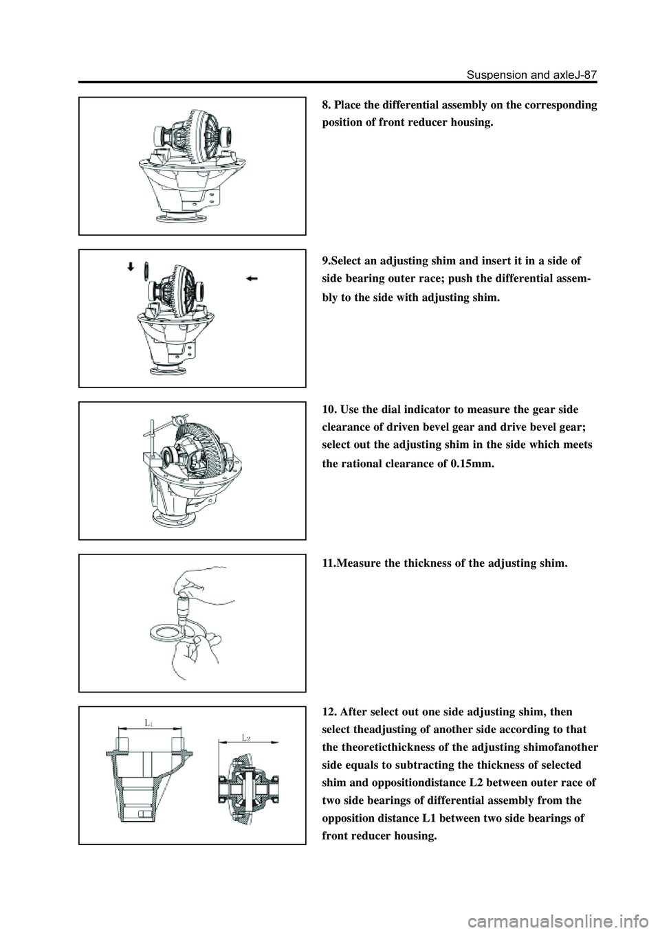 GREAT WALL HOVER 2006 Service Repair Manual 8. Place the differential assembly on the corresponding
position of front reducer housing.
9.Select an adjusting shim and insert it in a side of
side bearing outer race; push the differential assem-
b GREAT WALL HOVER 2006 Service Repair Manual 8. Place the differential assembly on the corresponding
position of front reducer housing.
9.Select an adjusting shim and insert it in a side of
side bearing outer race; push the differential assem-
b