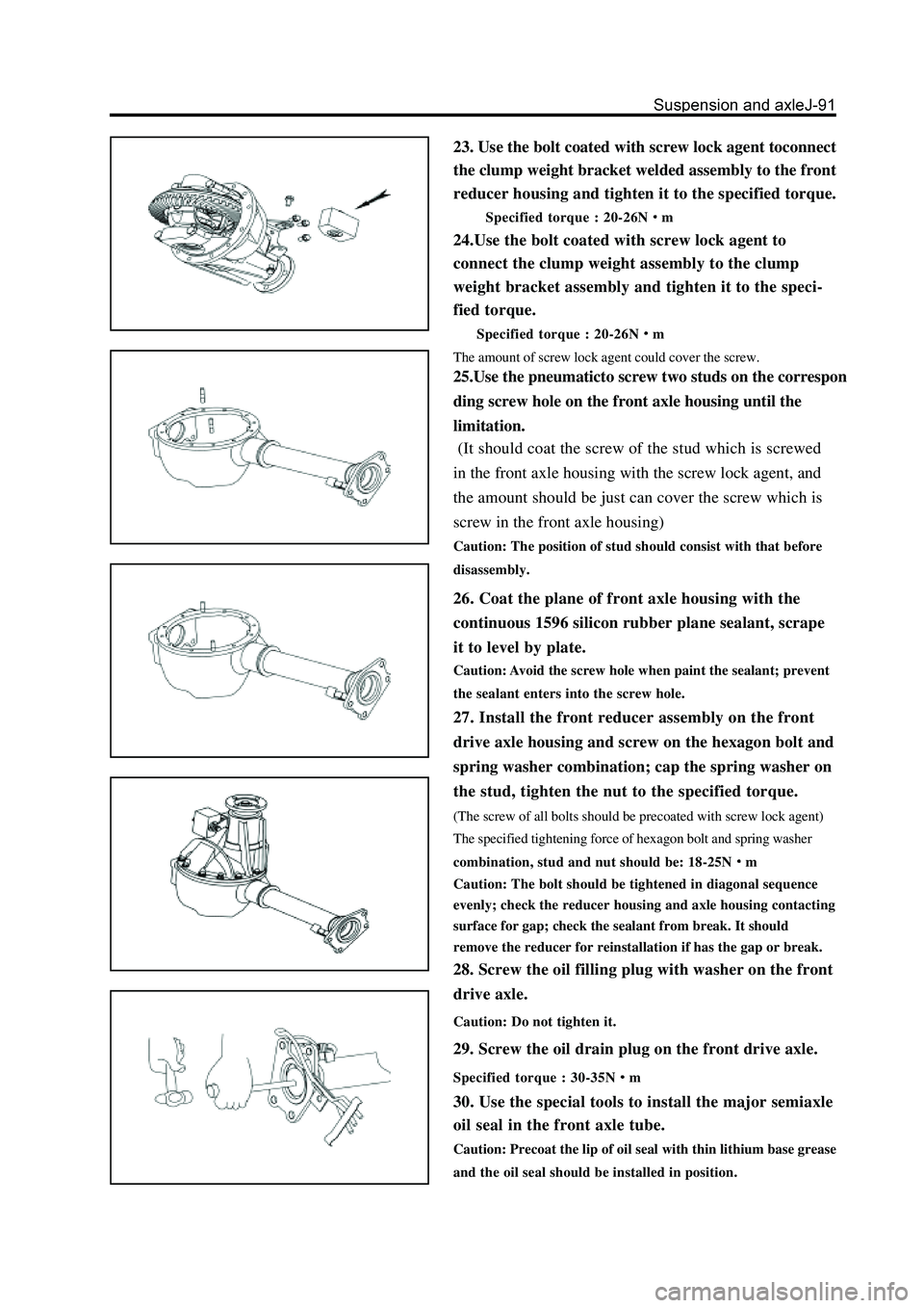GREAT WALL HOVER 2006 Service Repair Manual 23. Use the bolt coated with screw lock agent toconnect
the clump weight bracket welded assembly to the front
reducer housing and tighten it to the specified torque.
Specified torque : 20-26Nm
24.Use GREAT WALL HOVER 2006 Service Repair Manual 23. Use the bolt coated with screw lock agent toconnect
the clump weight bracket welded assembly to the front
reducer housing and tighten it to the specified torque.
Specified torque : 20-26Nm
24.Use