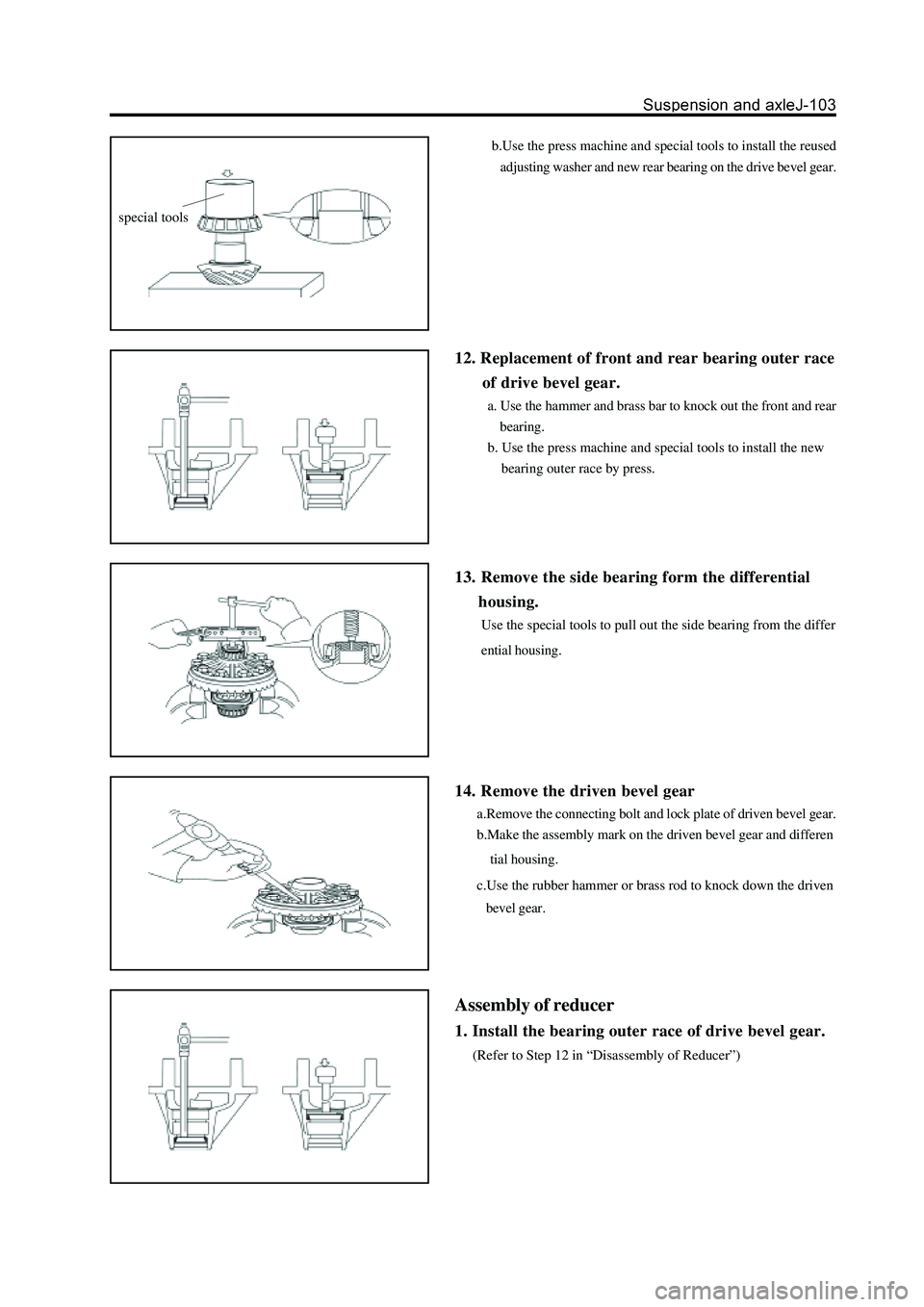GREAT WALL HOVER 2006 Service Repair Manual b.Use the press machine and special tools to install the reused
adjusting washer and new rear bearing on the drive bevel gear.
12. Replacement of front and rear bearing outer race
of drive be GREAT WALL HOVER 2006 Service Repair Manual b.Use the press machine and special tools to install the reused
adjusting washer and new rear bearing on the drive bevel gear.
12. Replacement of front and rear bearing outer race
of drive be