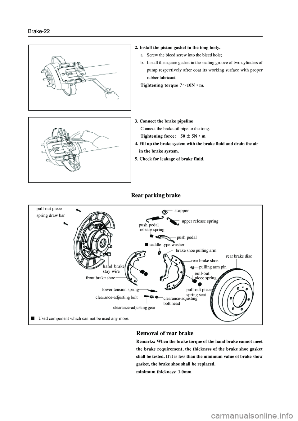 GREAT WALL HOVER 2006  Service Repair Manual Brake-22
2. Install the piston gasket in the tong body.
a. Screw the bleed screw into the bleed hole;
b. Install the square gasket in the sealing groove of two cylinders of
pump respectively after coa