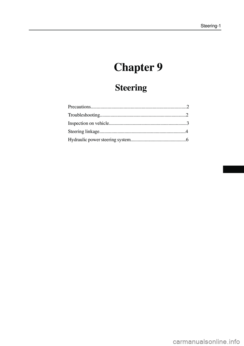 GREAT WALL HOVER 2006 Service Repair Manual Steering-1
Chapter 9
Steering
Precautions...............................................................................2
Troubleshooting............................................................... GREAT WALL HOVER 2006 Service Repair Manual Steering-1
Chapter 9
Steering
Precautions...............................................................................2
Troubleshooting...............................................................