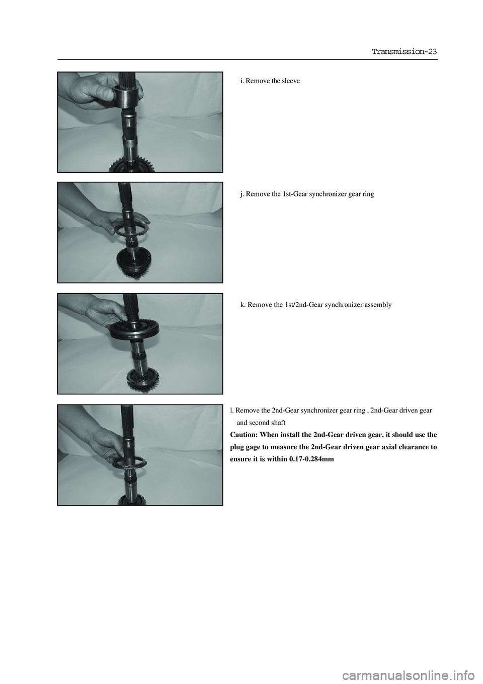 GREAT WALL HOVER 2006 Service Manual PDF Transmission-23
i. Remove the sleeve
j. Remove the 1st-Gear synchronizer gear ring
k. Remove the 1st/2nd-Gear synchronizer assembly
l. Remove the 2nd-Gear synchronizer gear ring , 2nd-Gear driven gear GREAT WALL HOVER 2006 Service Manual PDF Transmission-23
i. Remove the sleeve
j. Remove the 1st-Gear synchronizer gear ring
k. Remove the 1st/2nd-Gear synchronizer assembly
l. Remove the 2nd-Gear synchronizer gear ring , 2nd-Gear driven gear