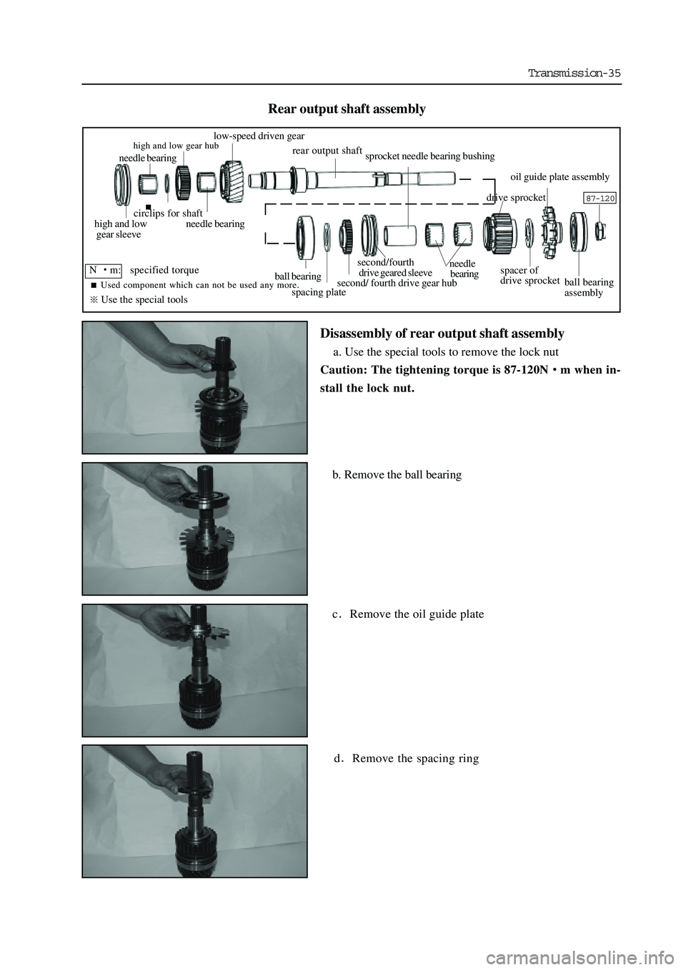 GREAT WALL HOVER 2006 Service Manual PDF Transmission-35
Disassembly of rear output shaft assembly
a. Use the special tools to remove the lock nut
Caution: The tightening torque is 87-120N
m when in-
stall the lock nut.
b. Remove the ball be GREAT WALL HOVER 2006 Service Manual PDF Transmission-35
Disassembly of rear output shaft assembly
a. Use the special tools to remove the lock nut
Caution: The tightening torque is 87-120N
m when in-
stall the lock nut.
b. Remove the ball be