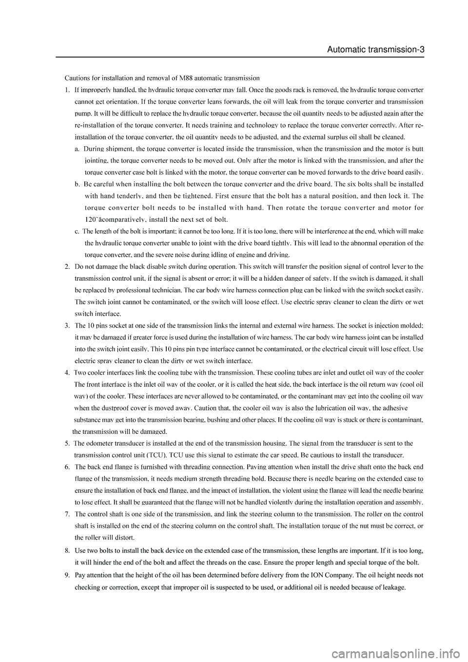 GREAT WALL HOVER 2006 Service Manual PDF Automatic transmission-3
8. Use two bolts to install the back device on the extended case of the transmission, these lengths are important. If it is too long,
it will hinder the end of the bolt and af GREAT WALL HOVER 2006 Service Manual PDF Automatic transmission-3
8. Use two bolts to install the back device on the extended case of the transmission, these lengths are important. If it is too long,
it will hinder the end of the bolt and af