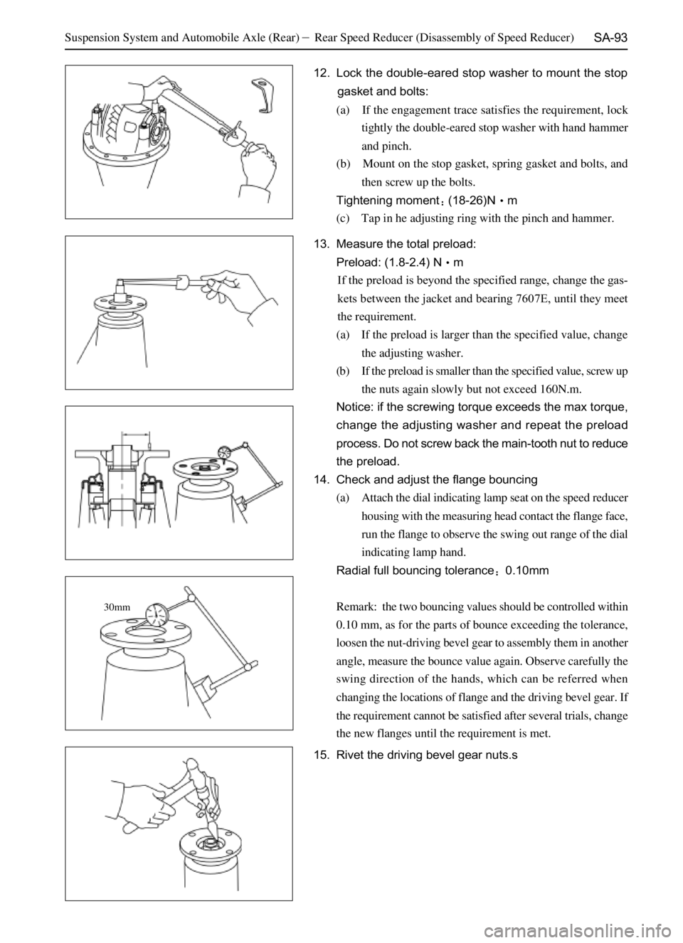 GREAT WALL SAFE 2006  Service Manual SA-93
12. Lock the double-eared stop washer to mount the stop
gasket and bolts:
(a) If the engagement trace satisfies the requirement, lock
tightly the double-eared stop washer with hand hammer
and pi
