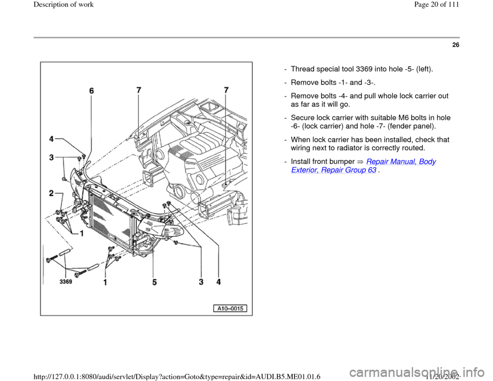 AUDI A4 1997 B5 / 1.G Engine Oil Level Checking User Guide 26
 
  
-  Thread special tool 3369 into hole -5- (left).
-  Remove bolts -1- and -3-.
-  Remove bolts -4- and pull whole lock carrier out 
as far as it will go. 
-  Secure lock carrier with suitable 